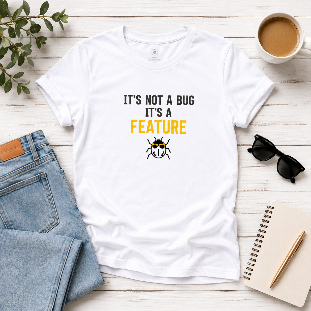 Unisex Basic T-Shirt | Its Not a Bug its Feature